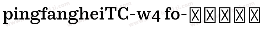 pingfangheiTC-w4 fo字体转换